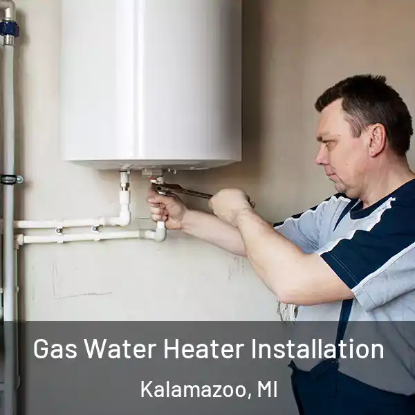 Gas Water Heater Installation Kalamazoo, MI