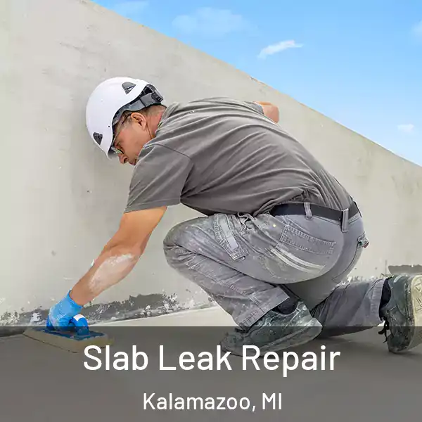  Slab Leak Repair Kalamazoo, MI