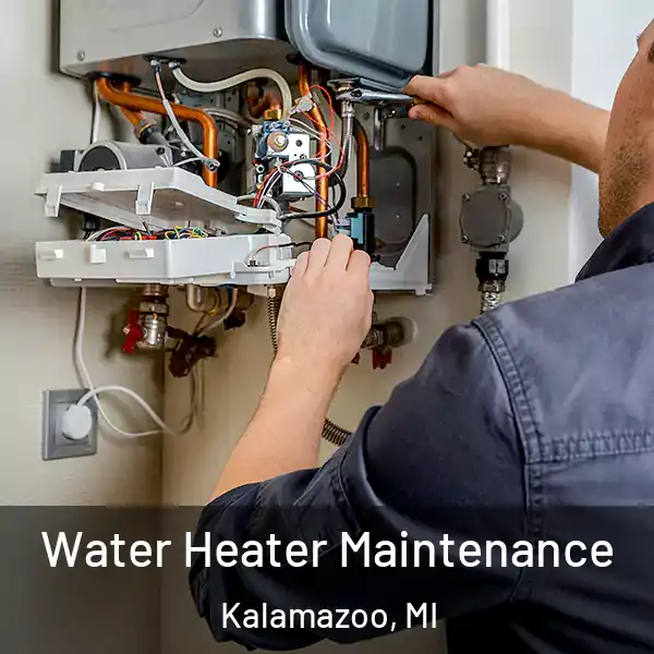  Water Heater Maintenance Kalamazoo, MI