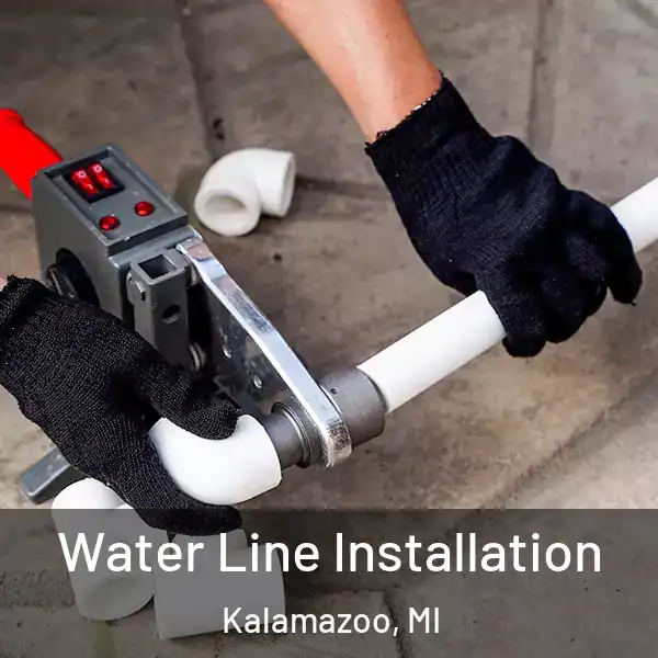  Water Line Installation Kalamazoo, MI